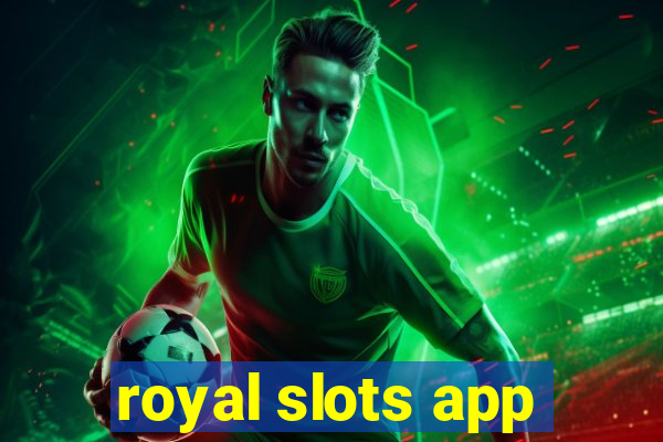 royal slots app